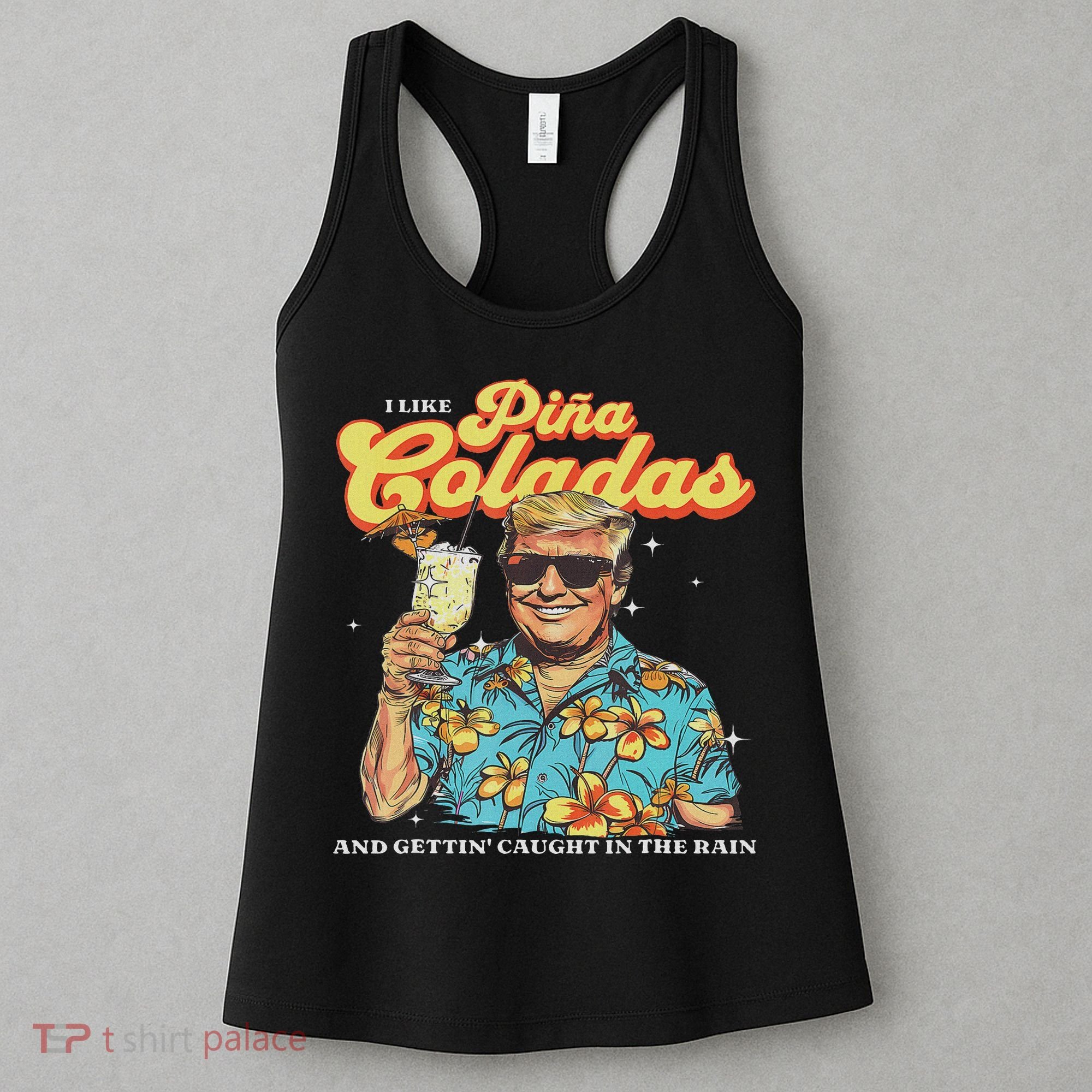 Pina Coladas Donald Trump Summer Vacation Hawaii Beach Funny Women's Tank Top