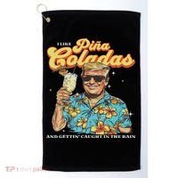Pina Coladas Donald Trump Summer Vacation Hawaii Beach Funny Golf Towel thumb 0