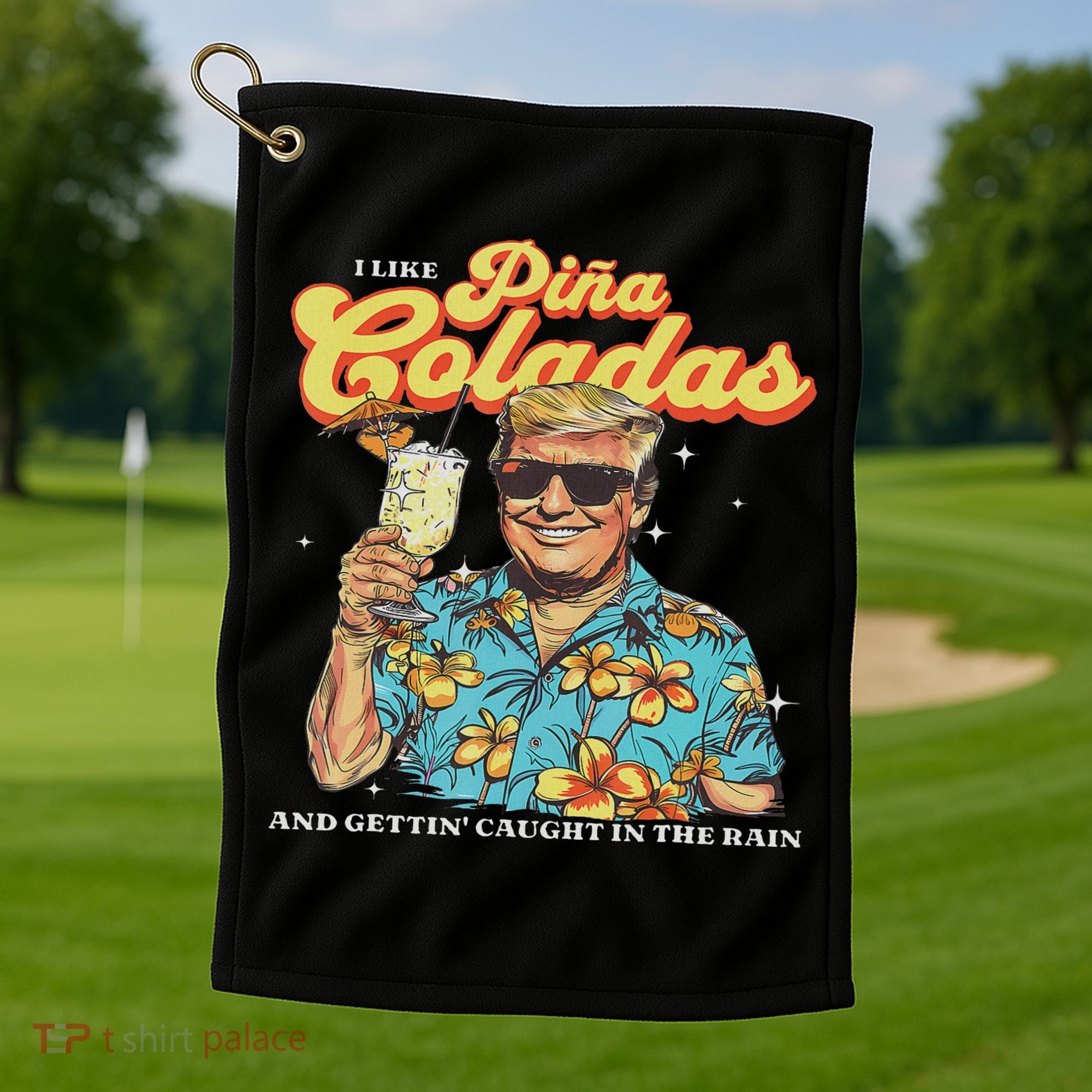 Pina Coladas Donald Trump Summer Vacation Hawaii Beach Funny Golf Towel