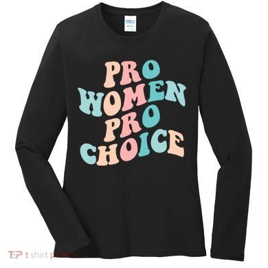 Pro Choice Equal Rights Feminist Retro Women's Long Sleeve Shirt