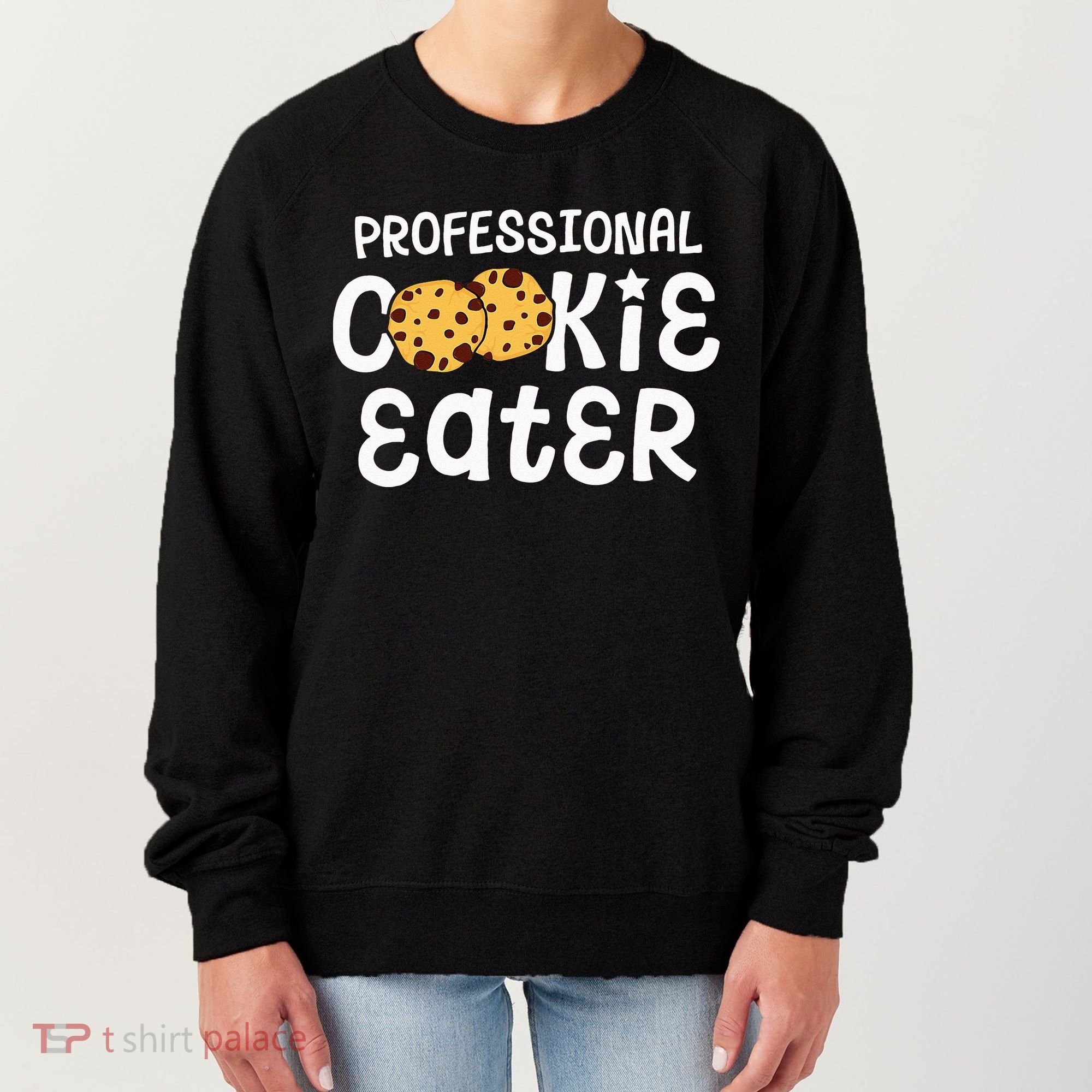 Professional Cookie Eater Chocolate Chip Baking Gift Women's Sweatshirt