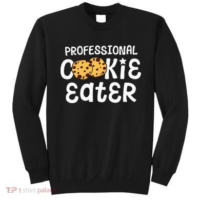 Professional Cookie Eater Chocolate Chip Baking Gift Sweatshirt