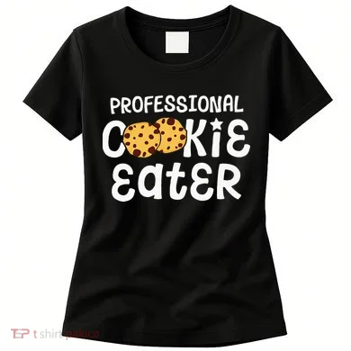 Professional Cookie Eater Chocolate Chip Baking Gift Women's T-Shirt
