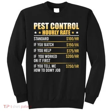 Pest Control Exterminator Pest Controller Hourly Rate Sweatshirt