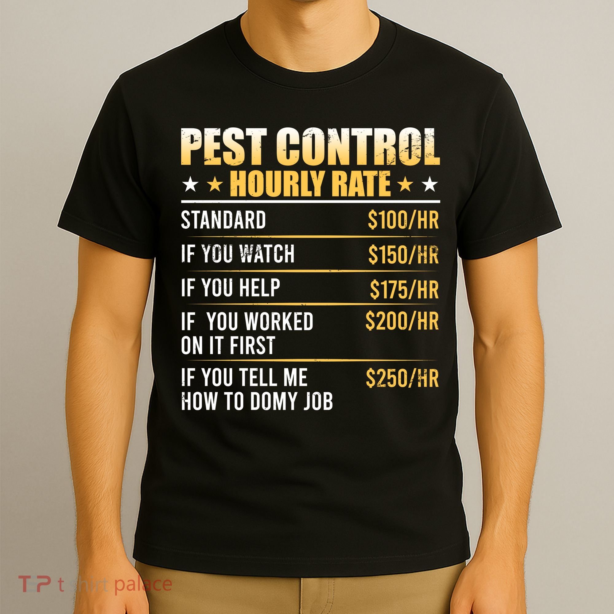 Pest Control Exterminator Pest Controller Hourly Rate T-Shirt
