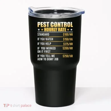 Pest Control Exterminator Pest Controller Hourly Rate Tumbler