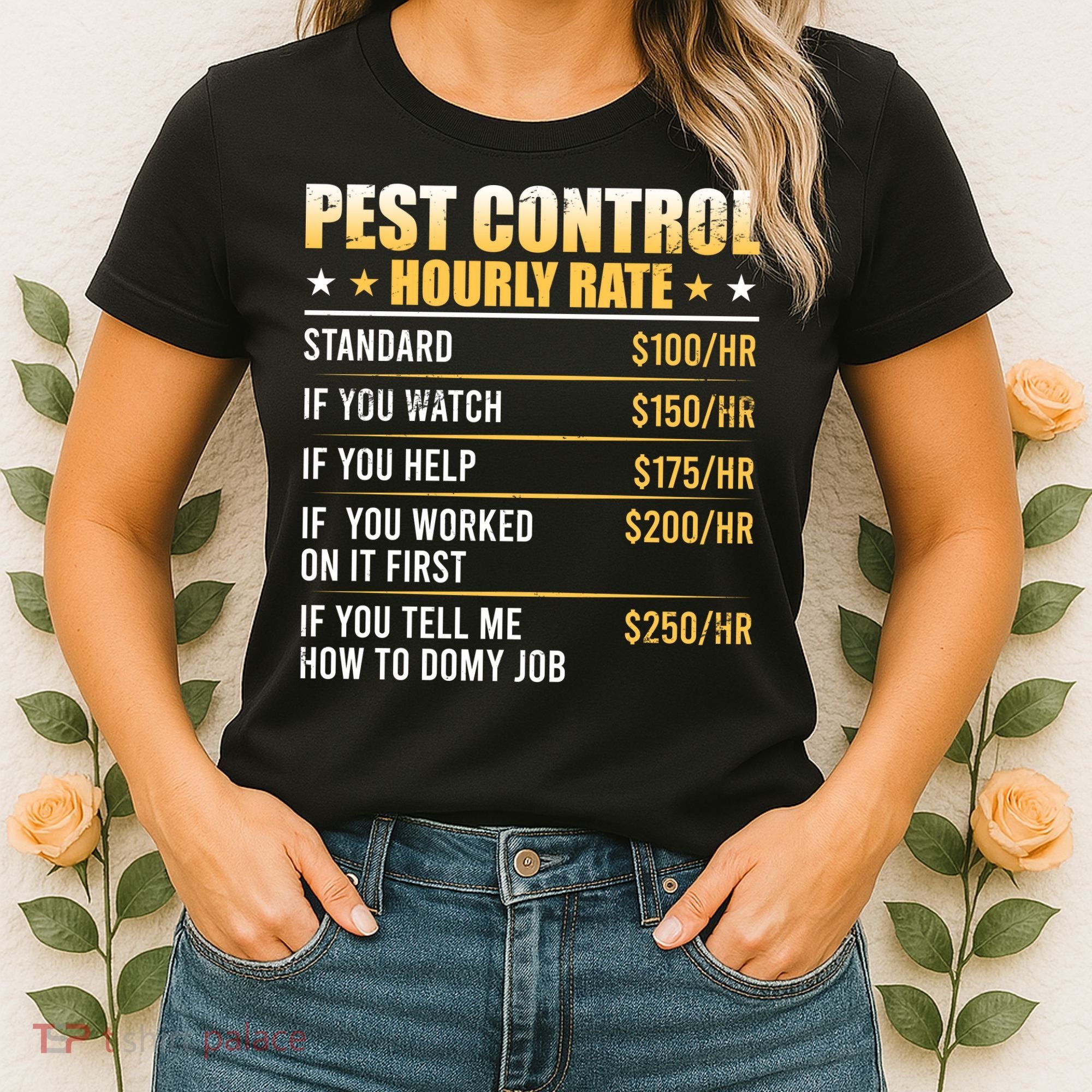 Pest Control Exterminator Pest Controller Hourly Rate Women's T-Shirt