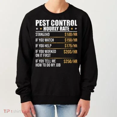 Pest Control Exterminator Pest Controller Hourly Rate Women's Sweatshirt