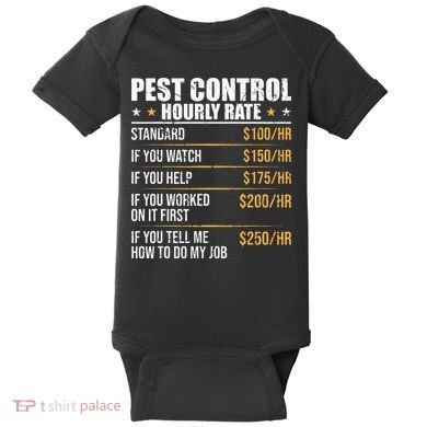 Pest Control Exterminator Pest Controller Hourly Rate Baby Bodysuit