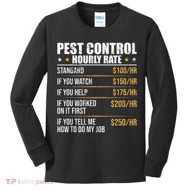Pest Control Exterminator Pest Controller Hourly Rate Kids Long Sleeve Shirt