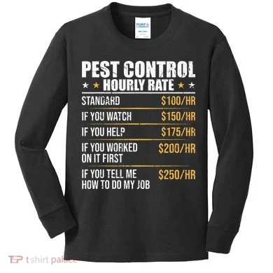 Pest Control Exterminator Pest Controller Hourly Rate Kids Long Sleeve Shirt