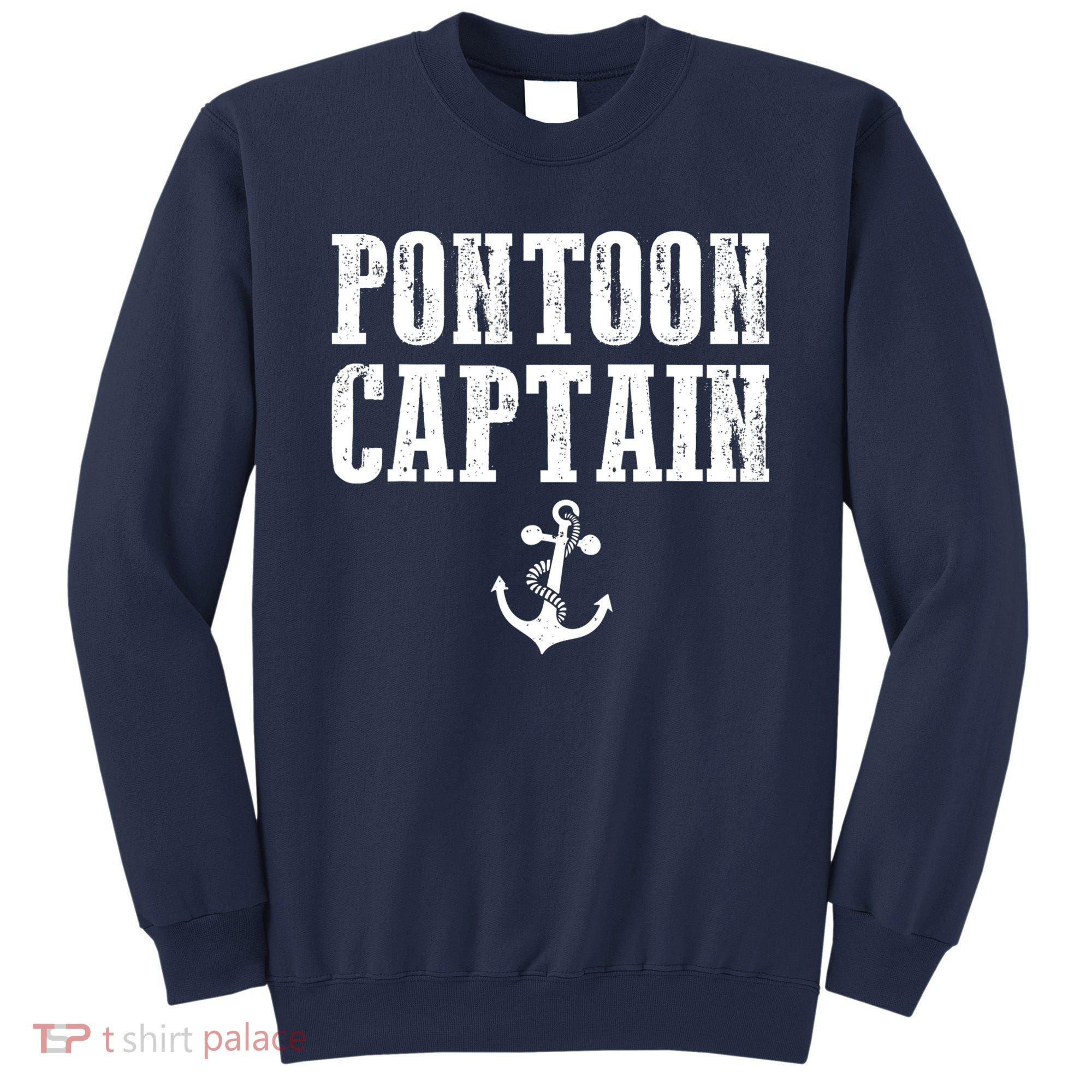 Pontoon Captain Funny Pontoon Shirt For Men And Women Sweatshirt