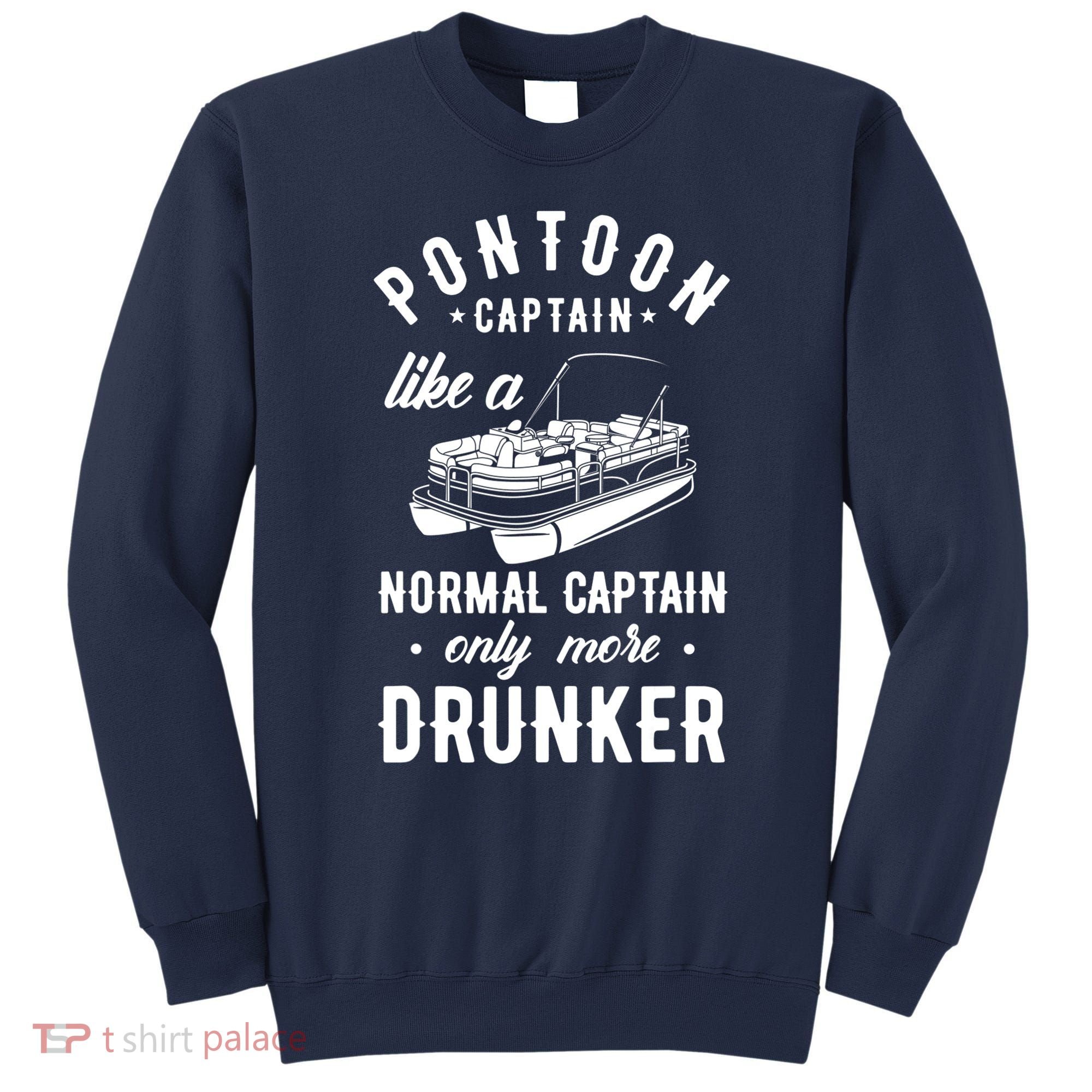 Pontoon Captain Funny Pontoon Captain Drunker Sweatshirt