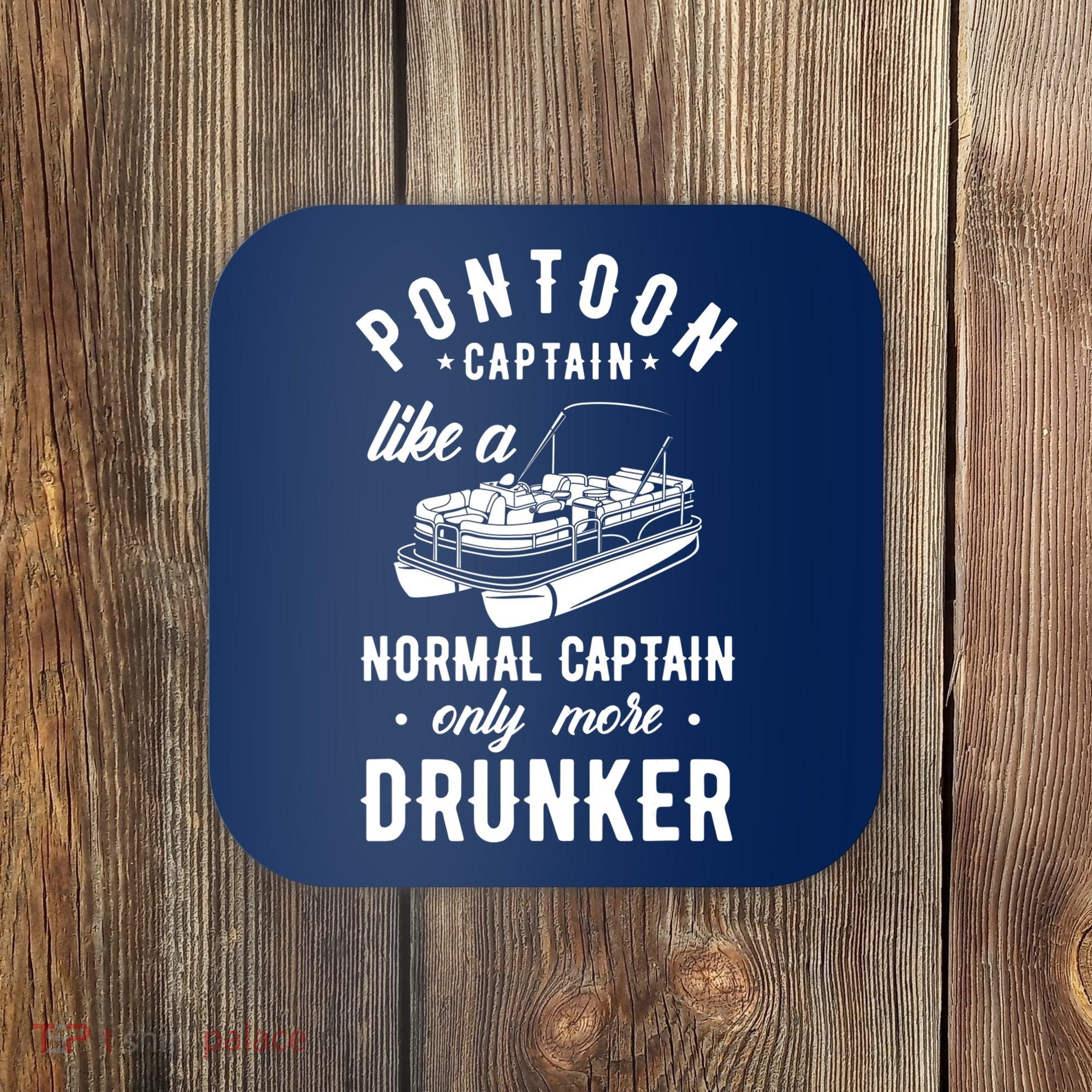 Pontoon Captain Funny Pontoon Captain Drunker Coaster