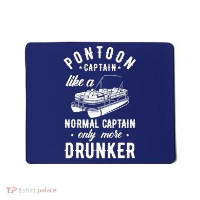 Pontoon Captain Funny Pontoon Captain Drunker Mousepad