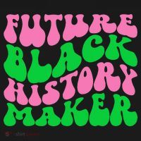 Pretty cute future black history maker aka funny tee Long Sleeve Shirt thumb 2