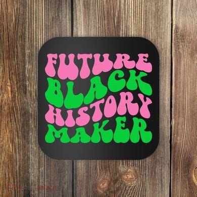Pretty cute future black history maker aka funny tee Coaster