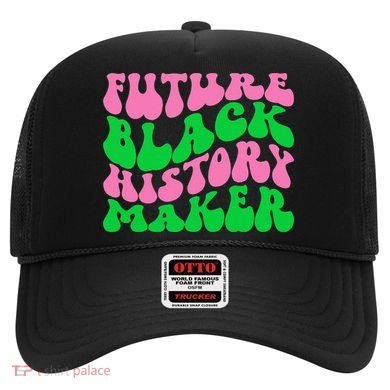 Pretty cute future black history maker aka funny tee Hat