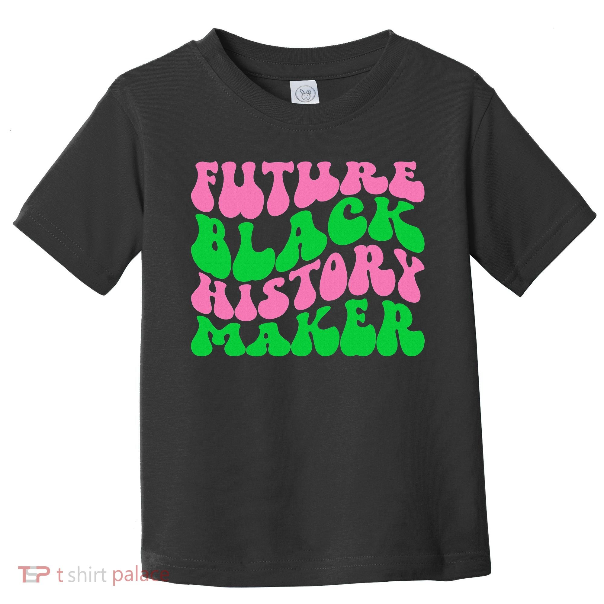 Pretty cute future black history maker aka funny tee Toddler T-Shirt