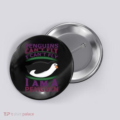 Penguins Can't Fly Fly I Am A Penguin Button