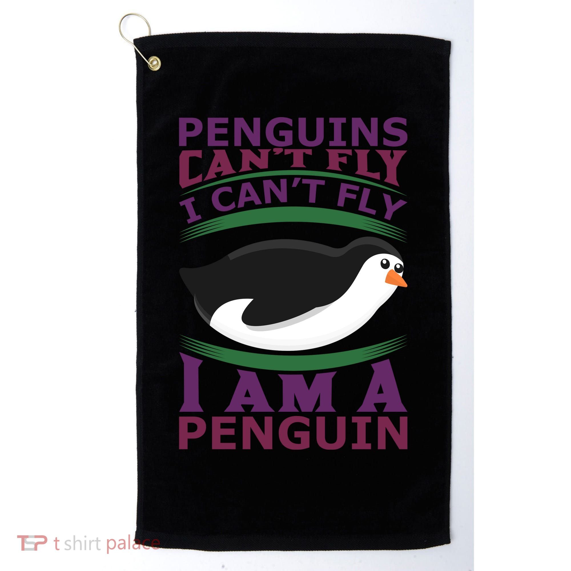 Penguins Can't Fly Fly I Am A Penguin Golf Towel