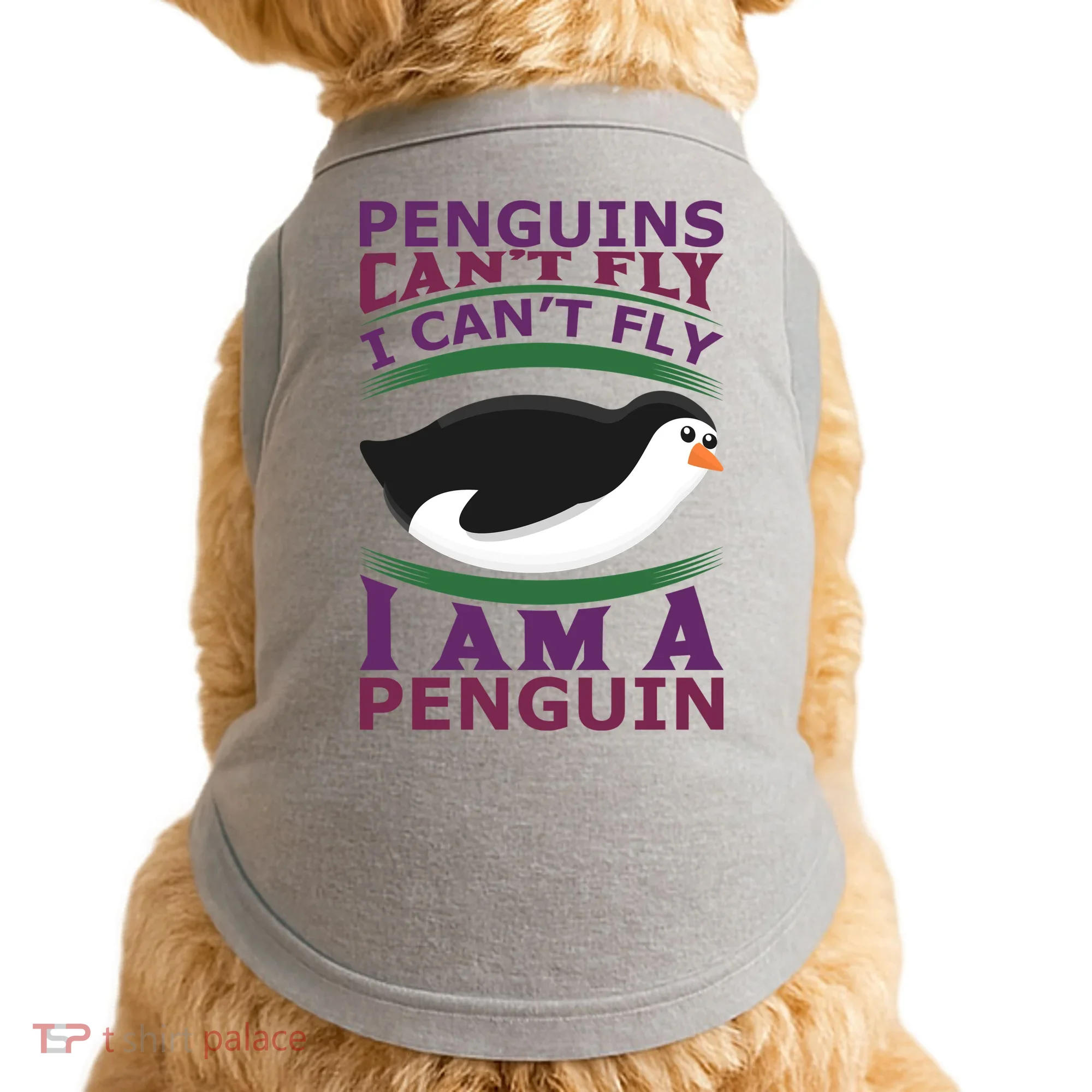 Penguins Can't Fly Fly I Am A Penguin Doggie Tank