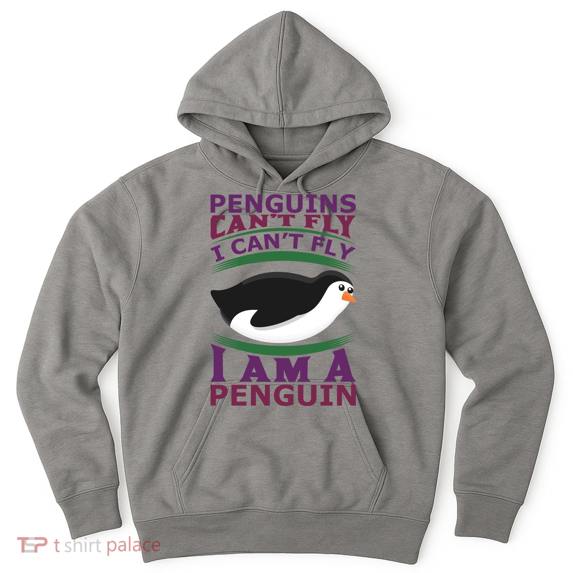 Penguins Can't Fly Fly I Am A Penguin Hoodie