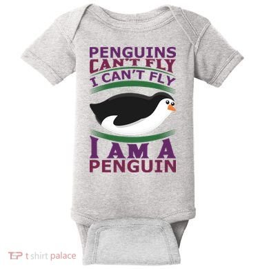 Penguins Can't Fly Fly I Am A Penguin Baby Bodysuit