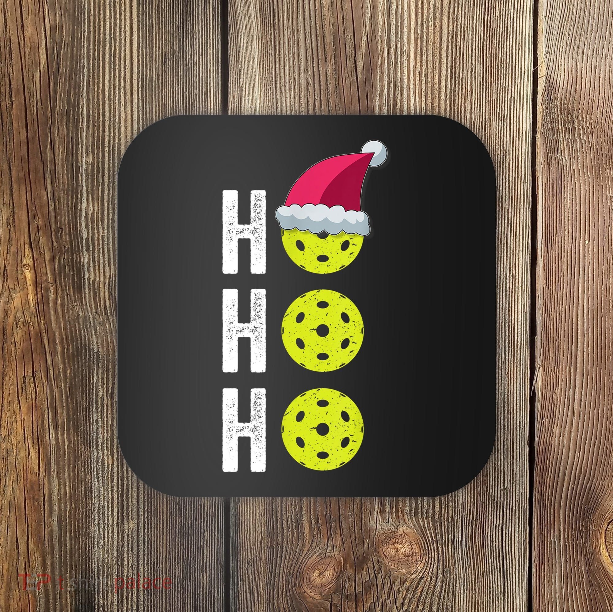 Pickleball Christmas Funny Santa Hat Holiday Ho Ho Ho Gift TShirt Coaster