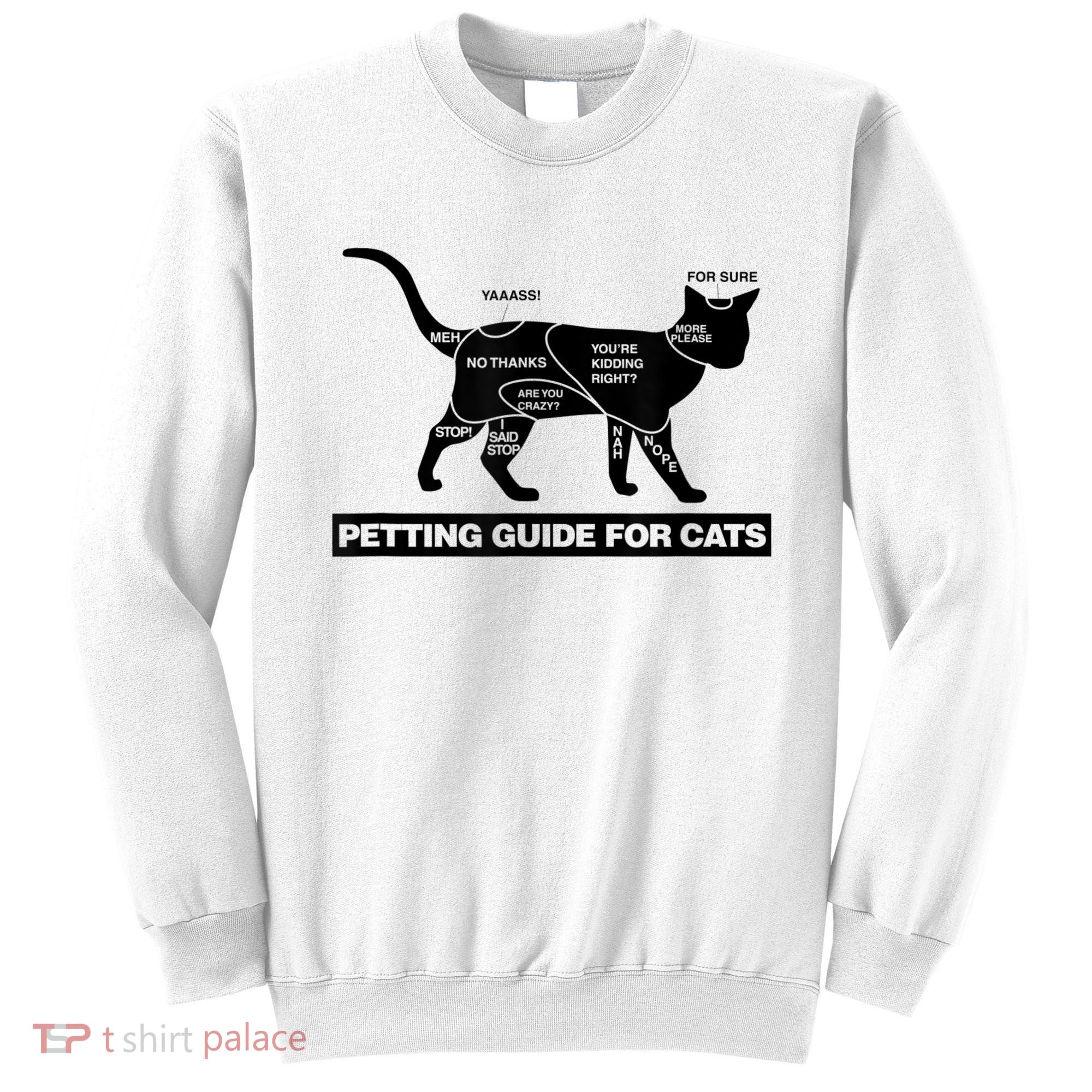 Petting Chart For A Cat Funny How To Pet A Cat Meme Sweatshirt