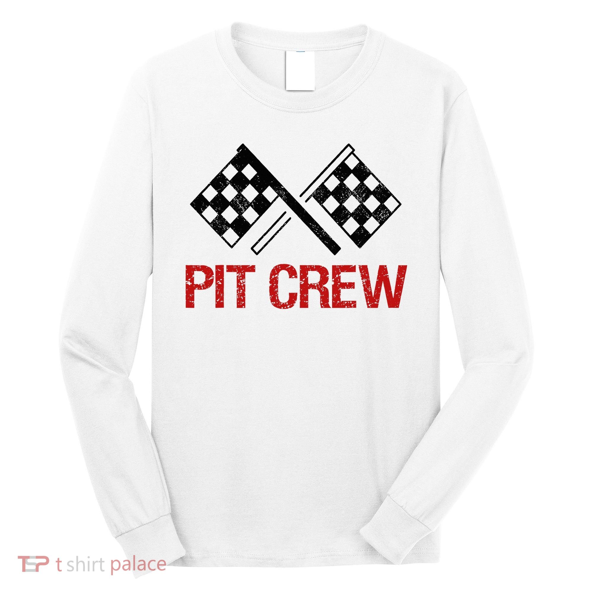 Pit Crew For Racing Car Parties Long Sleeve Shirt