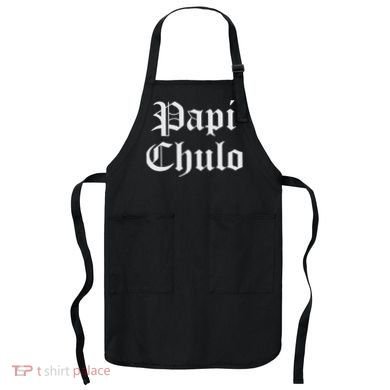 Papi Chulo Funny Mexican Spanish Handsome El Jefe Pimp Daddy Apron