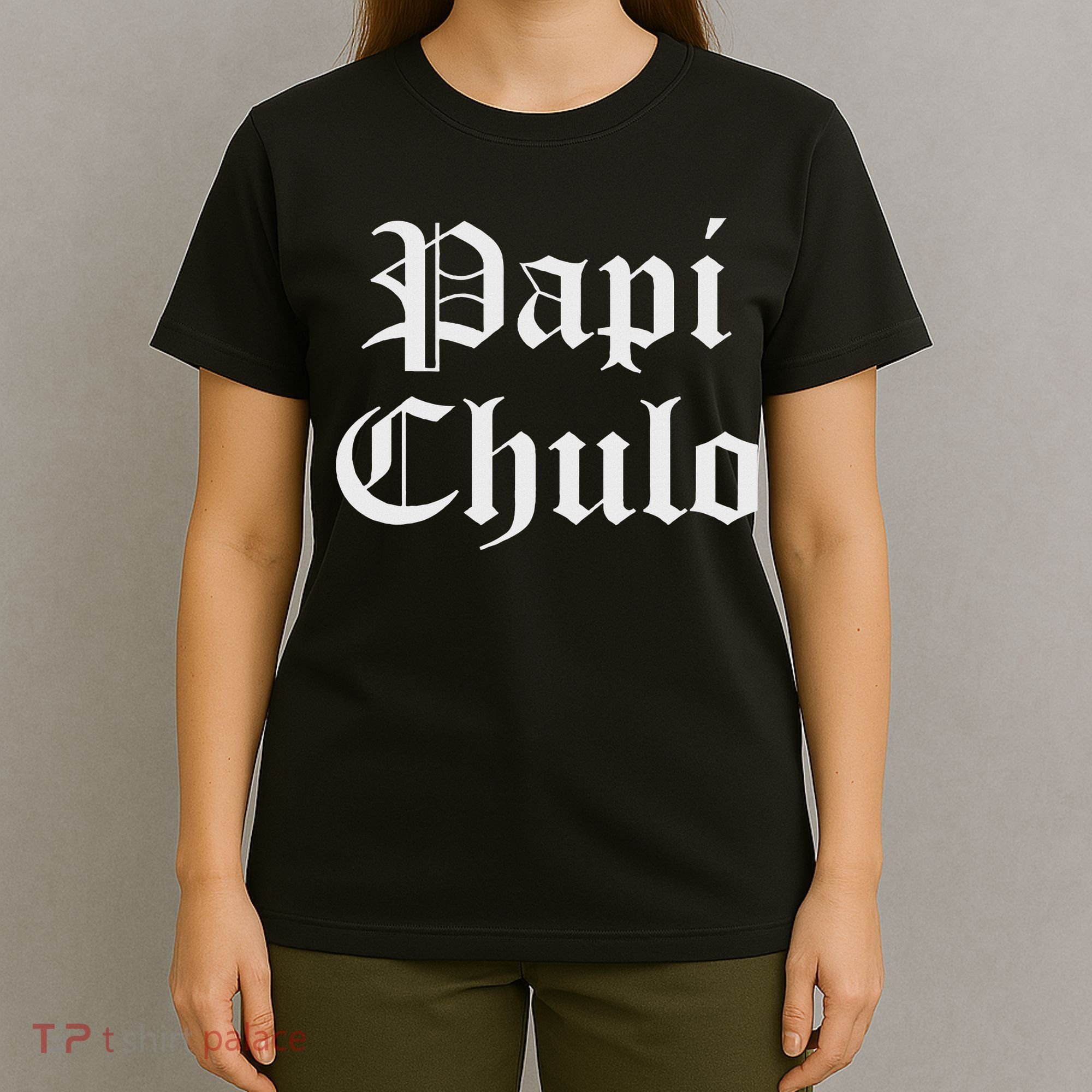 Papi Chulo Funny Mexican Spanish Handsome El Jefe Pimp Daddy T-Shirt