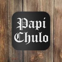 Papi Chulo Funny Mexican Spanish Handsome El Jefe Pimp Daddy Coaster thumb 0
