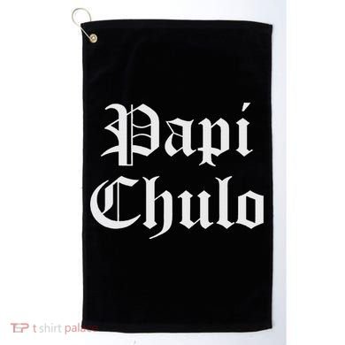 Papi Chulo Funny Mexican Spanish Handsome El Jefe Pimp Daddy Golf Towel