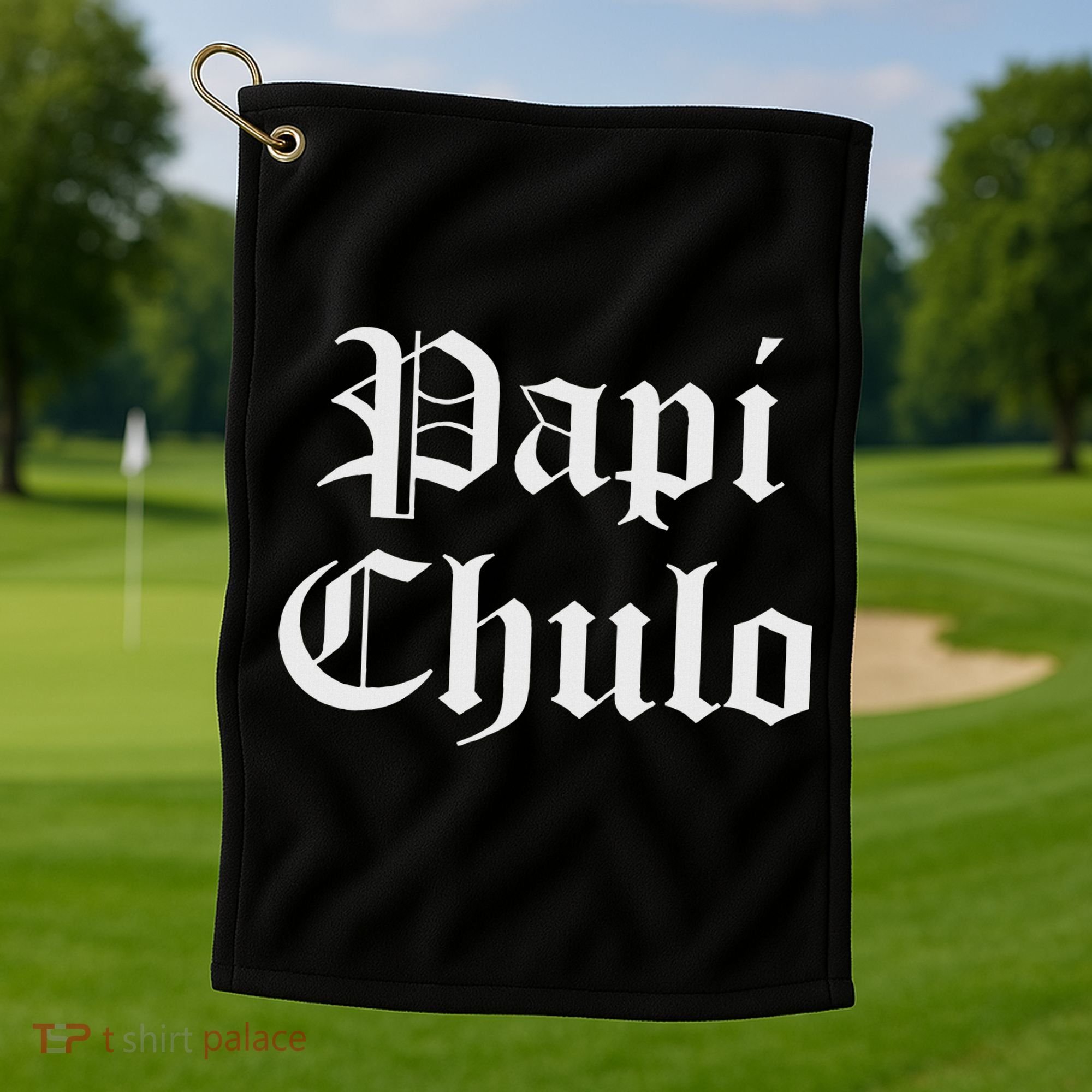 Papi Chulo Funny Mexican Spanish Handsome El Jefe Pimp Daddy Golf Towel