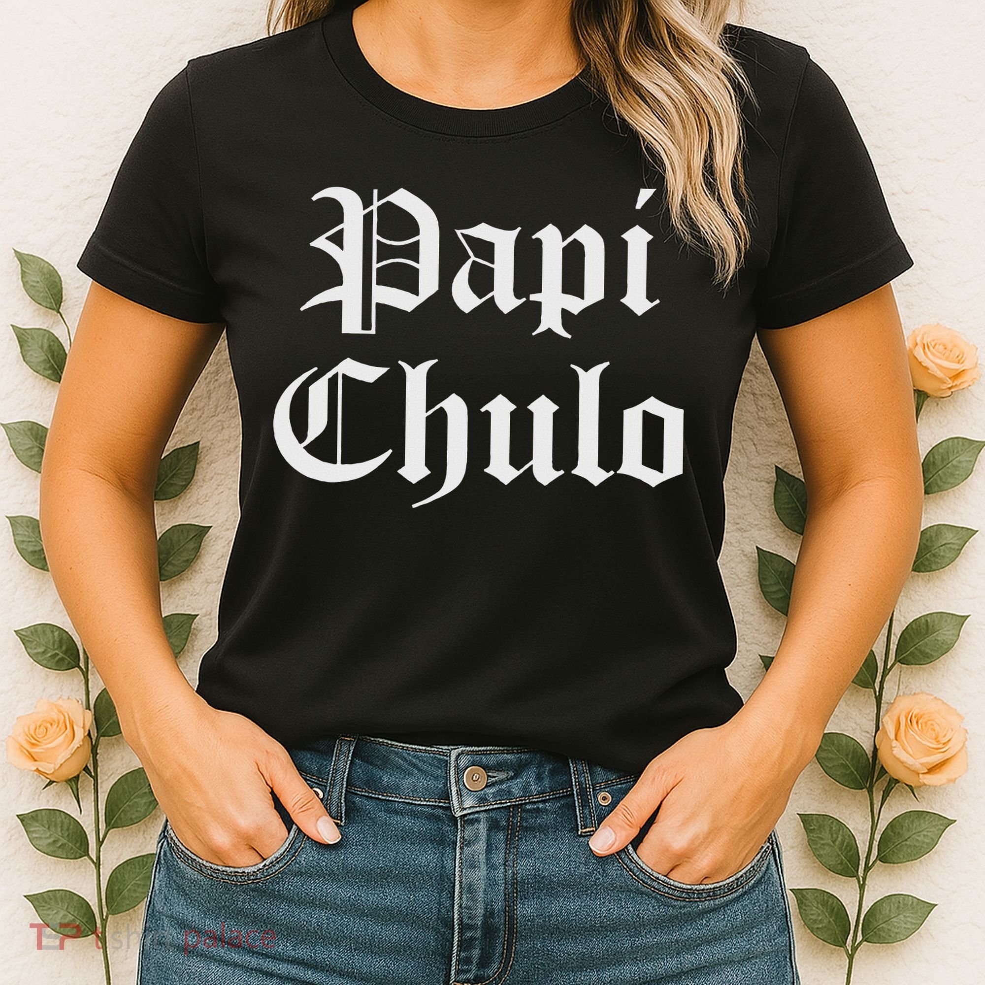 Papi Chulo Funny Mexican Spanish Handsome El Jefe Pimp Daddy Women's T-Shirt