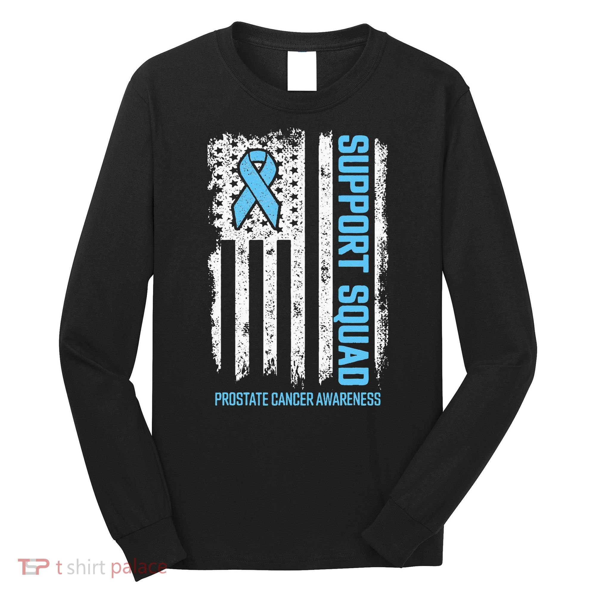 Prostate Cancer Flag Support Squad Prostate Cancer Awareness Long Sleeve Shirt