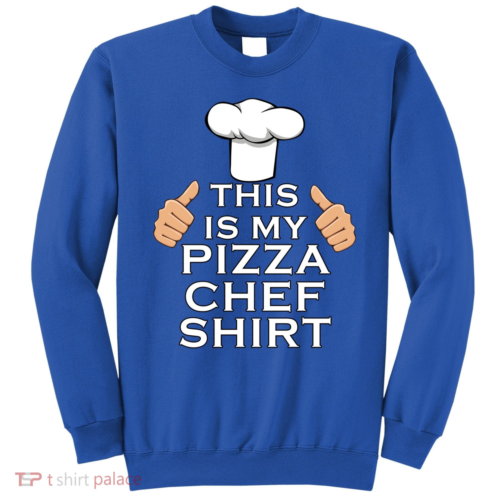 Pizza Chef Funny Pizza Maker Italian Food Great Gift Sweatshirt