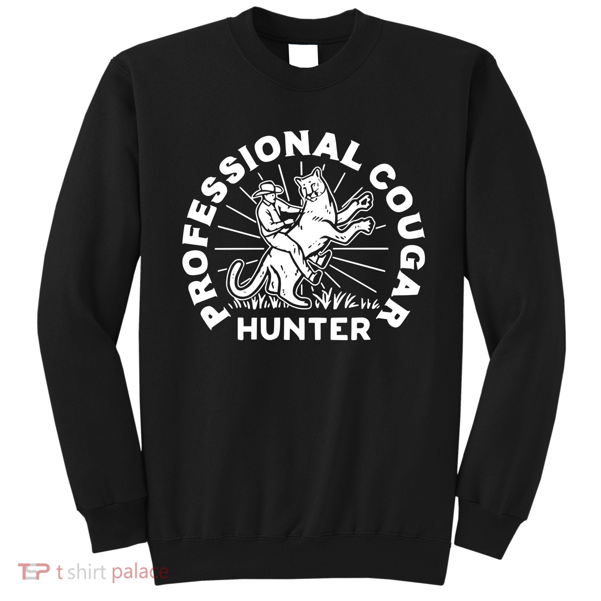 Professional Cougar Hunter Sweatshirt