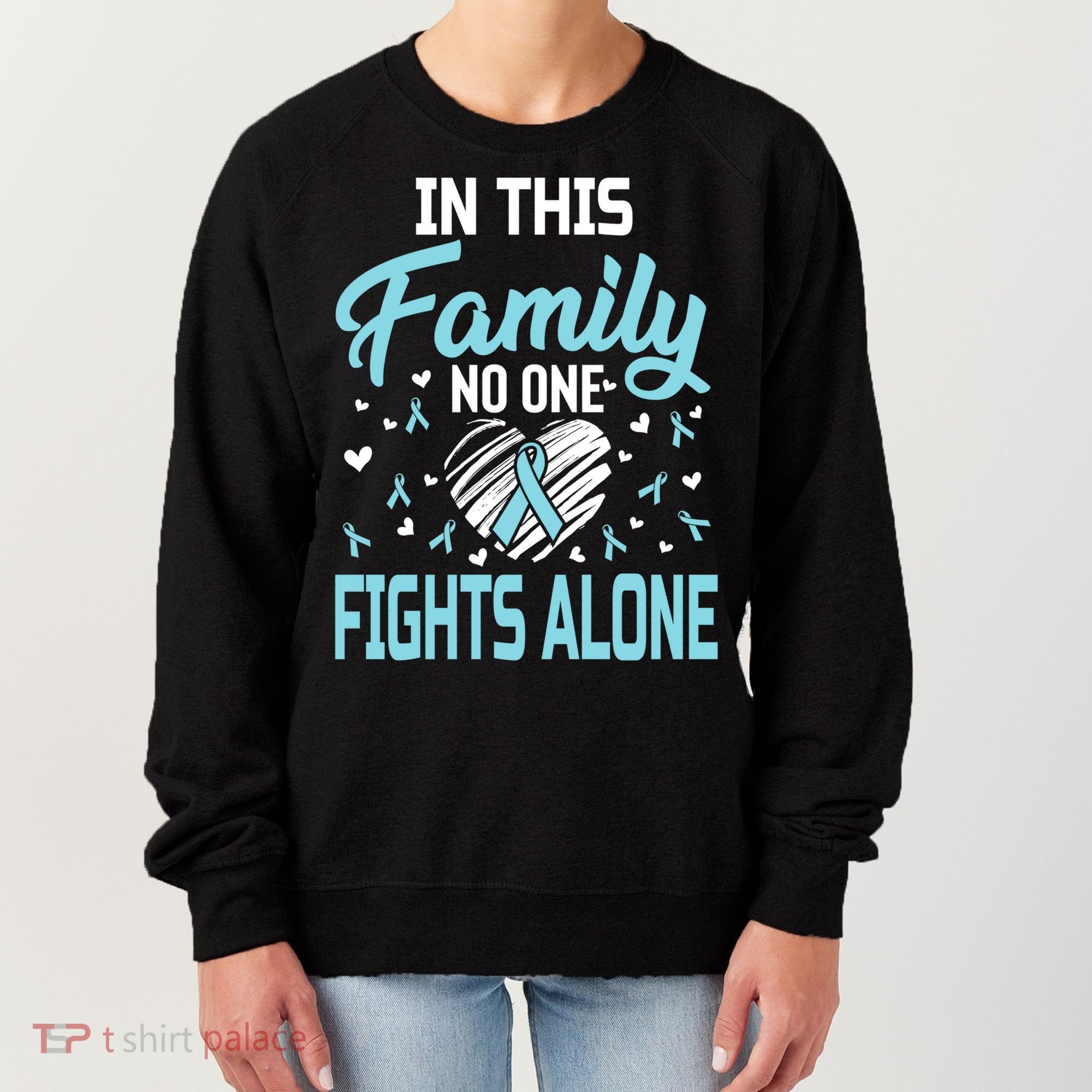 Prostate Cancer In This Family No One Fights Alone Gift Women's Sweatshirt