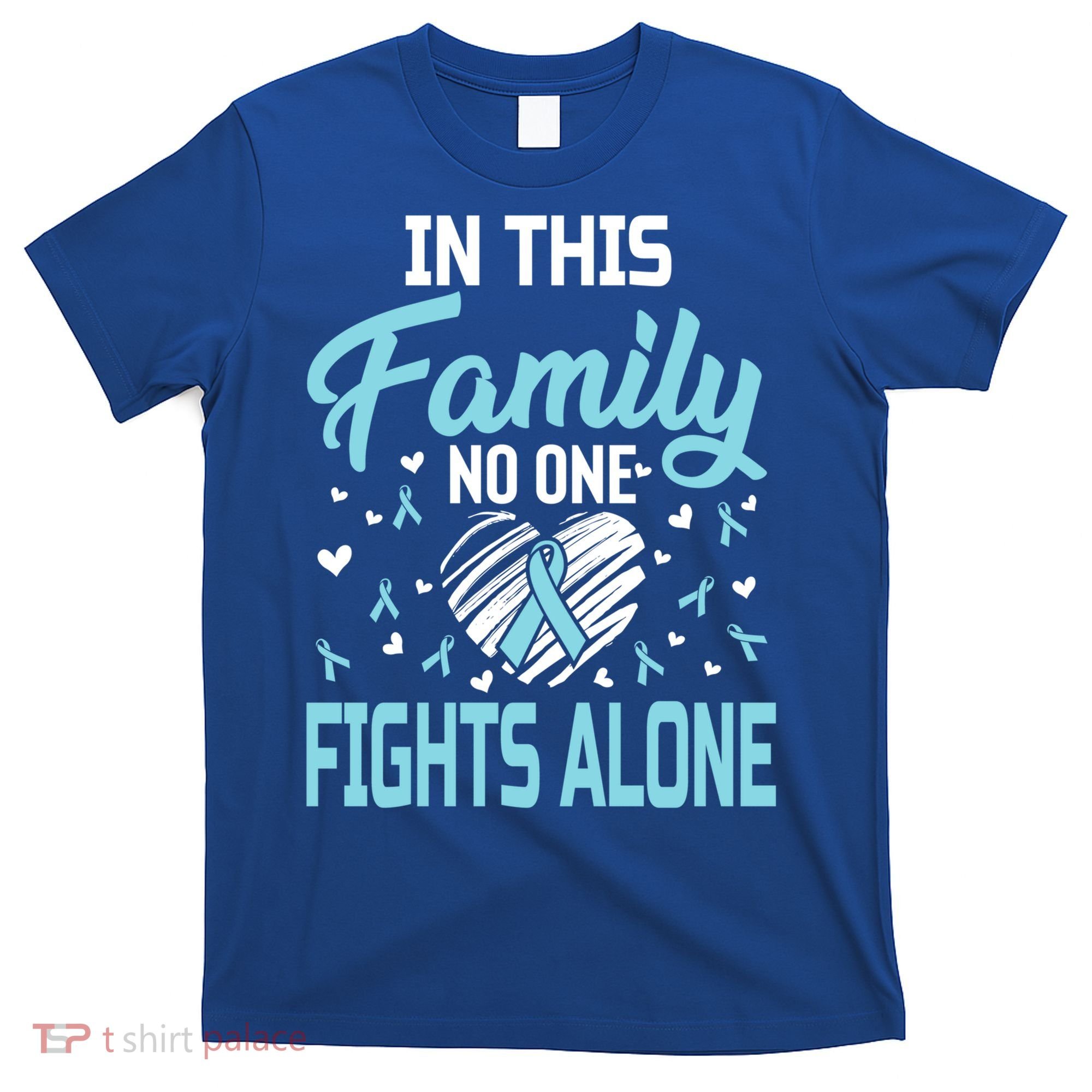 Prostate Cancer In This Family No One Fights Alone Gift T-Shirt