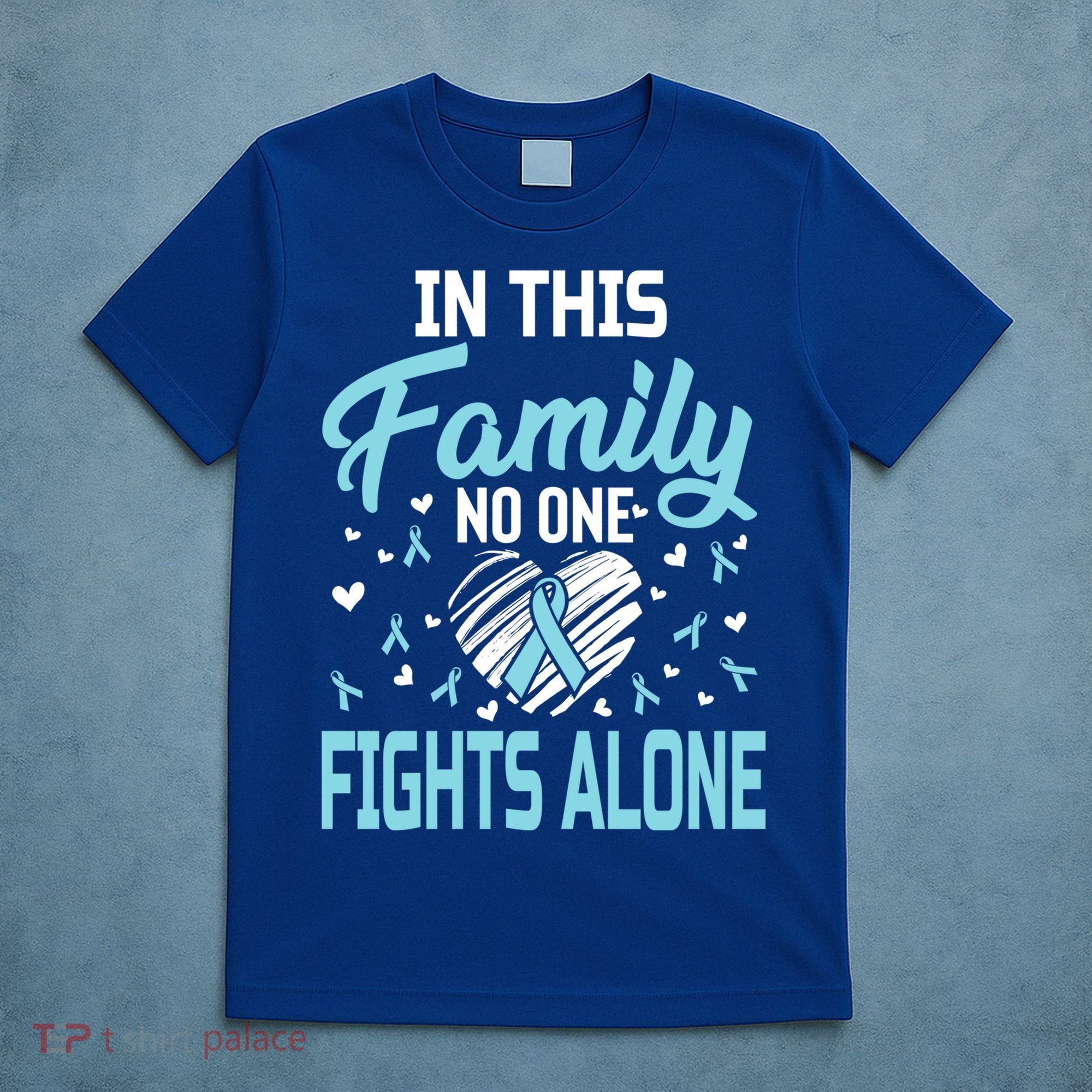 Prostate Cancer In This Family No One Fights Alone Gift T-Shirt