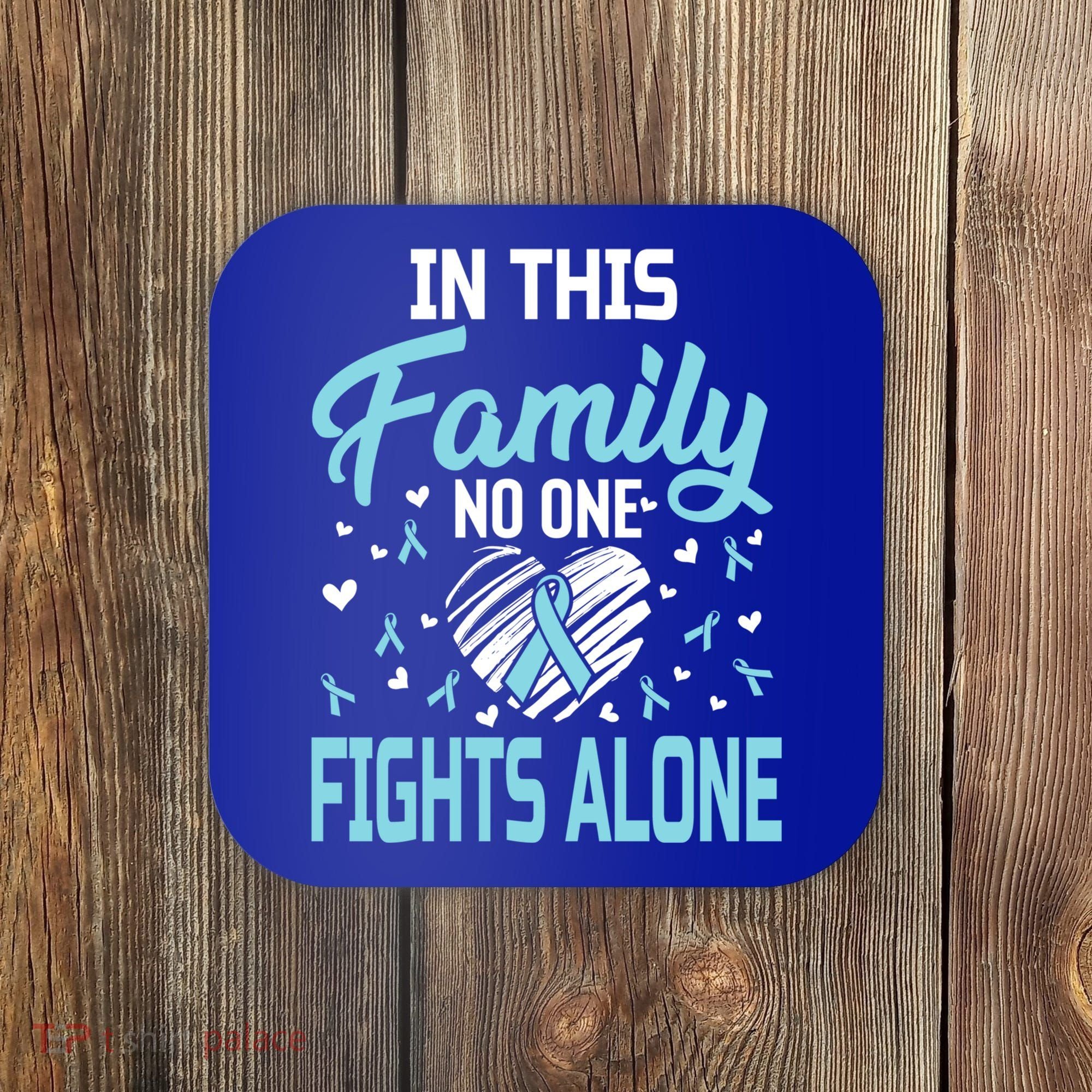 Prostate Cancer In This Family No One Fights Alone Gift Coaster