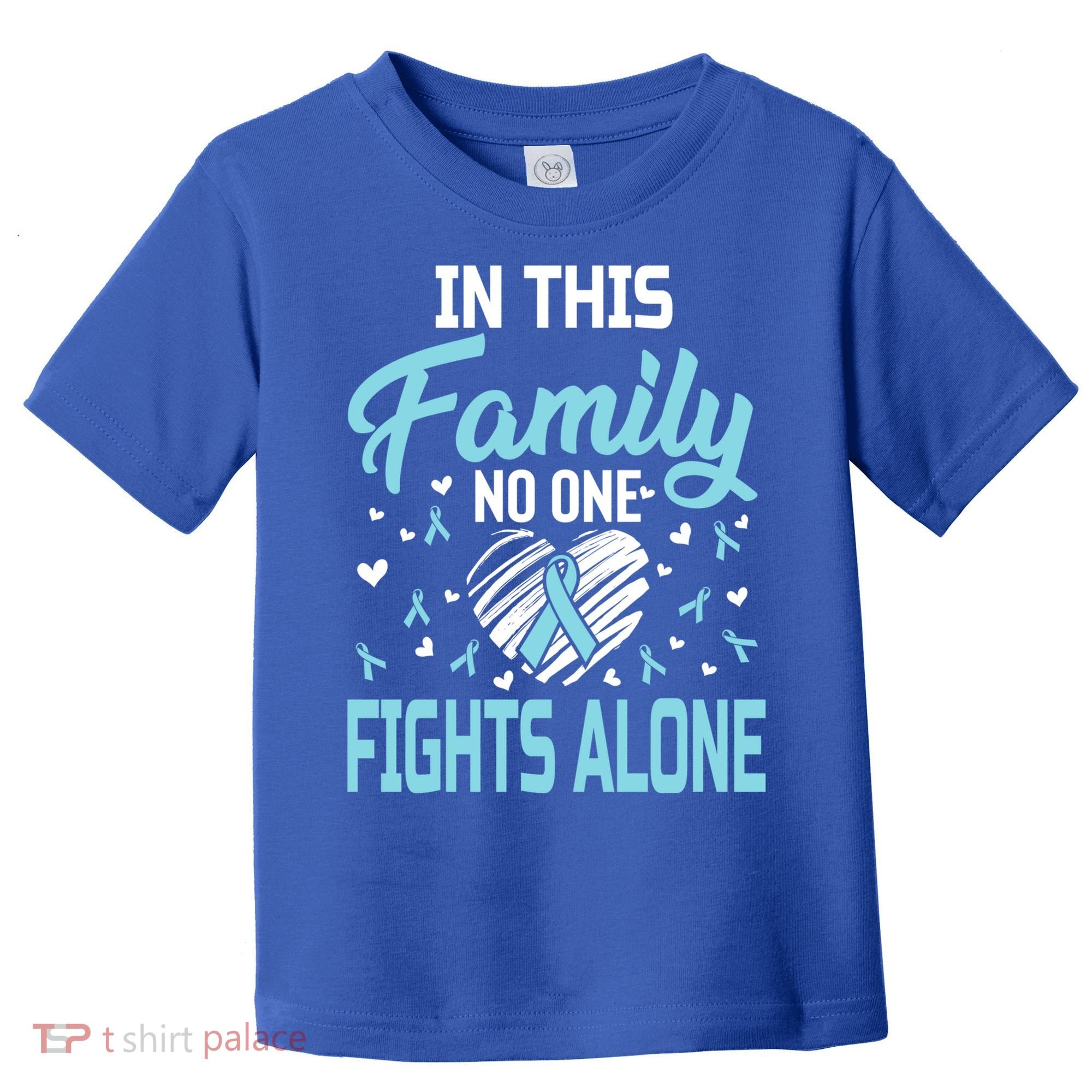 Prostate Cancer In This Family No One Fights Alone Gift Toddler T-Shirt
