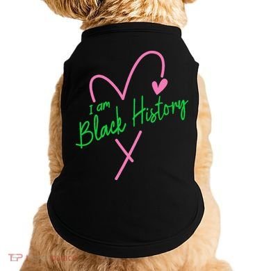 Pretty cute I am black history aka tee Doggie Tank