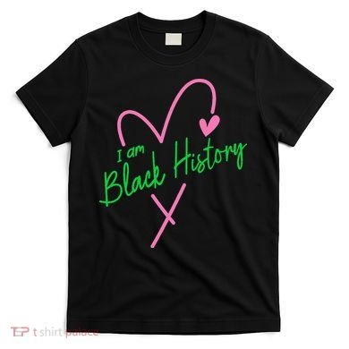 Pretty cute I am black history aka tee T-Shirt