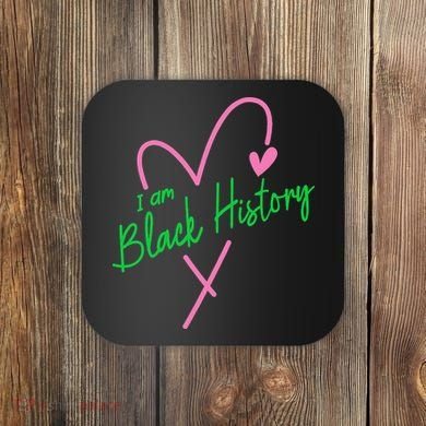 Pretty cute I am black history aka tee Coaster