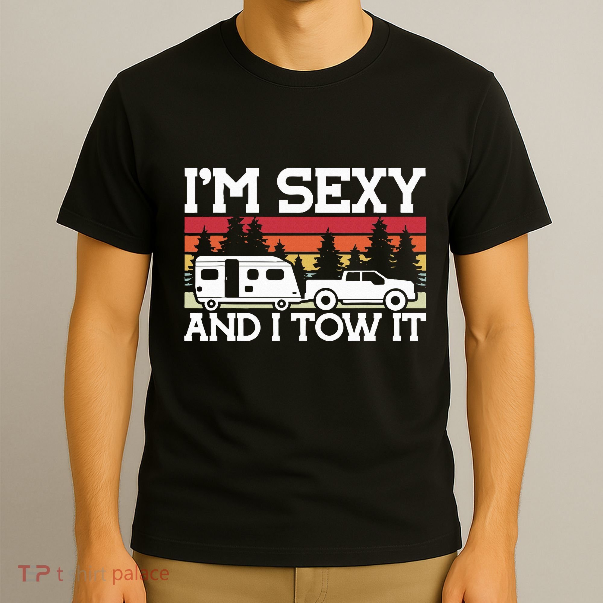 Pull Caravan Im Sexy And I Tow It Camping T-Shirt