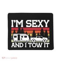 Pull Caravan Im Sexy And I Tow It Camping Mousepad thumb 0